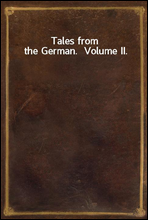 Tales from the German.  Volume II.