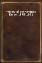 History of the Kentucky Derby, 1875-1921