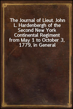 The Journal of Lieut. John L. Hardenbergh of the Second New York Continental Regiment from May 1 to October 3, 1779, in General Sullivan`s Campaign Against the Western Indians
With an Introduction, Co