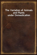 The Variation of Animals and Plants under Domestication