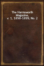 The Harmsworth Magazine, v. 1, 1898-1899, No. 2