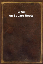 Weak on Square Roots