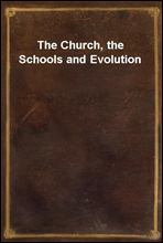 The Church, the Schools and Evolution