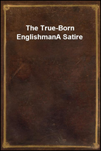 The True-Born Englishman
A Satire