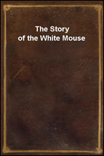 The Story of the White Mouse