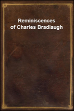 Reminiscences of Charles Bradlaugh