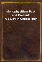 Monophysitism Past and Present