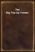 The Big Trip Up Yonder