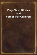 Very Short Stories and Verses For Children