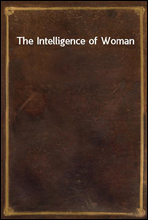 The Intelligence of Woman