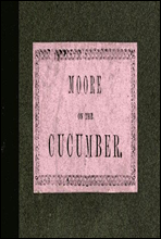 Theory and Practice, Applied to the Cultivation of the Cucumber in the Winter Season
To Which Is Added a Chapter on Melons