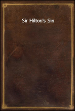 Sir Hilton`s Sin