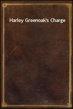 Harley Greenoak`s Charge