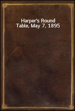 Harper's Round Table, May 7, 1895