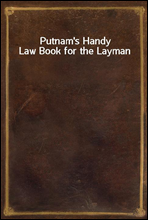 Putnam`s Handy Law Book for the Layman