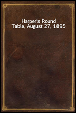 Harper`s Round Table, August 27, 1895