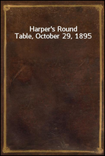 Harper`s Round Table, October 29, 1895