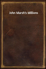 John Marsh's Millions