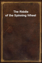 The Riddle of the Spinning Wheel