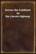 Across the Continent by the Lincoln Highway