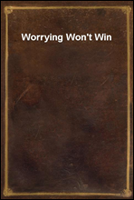 Worrying Won`t Win