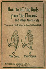 How to tell the Birds from the Flowers, and other Wood-cuts
A Revised Manual of Flornithology for Beginners