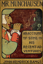 Mr. Munchausen?
Being a True Account of Some of the Recent Adventures beyond the Styx of the Late Hieronymus Carl Friedrich, Sometime Baron Munchausen of Bodenwerder