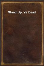 Stand Up, Ye Dead