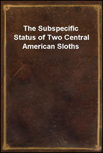 The Subspecific Status of Two Central American Sloths