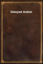 Delayed Action