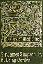 Sir James Young Simpson and Chloroform (1811-1870)
Masters of Medicine