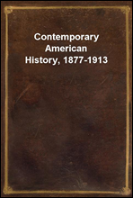 Contemporary American History, 1877-1913