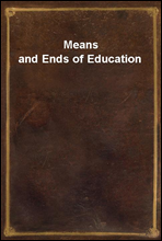 Means and Ends of Education