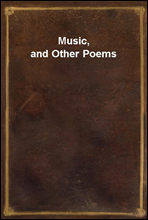 Music, and Other Poems