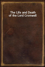 The Life and Death of the Lord Cromwell