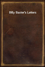 Billy Baxter's Letters