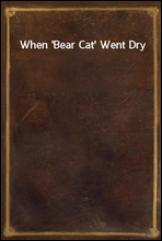 When 'Bear Cat' Went Dry