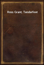 Ross Grant, Tenderfoot