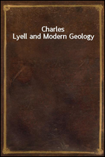 Charles Lyell and Modern Geology