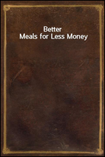 Better Meals for Less Money