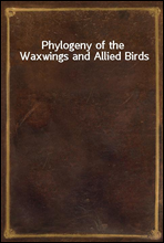 Phylogeny of the Waxwings and Allied Birds