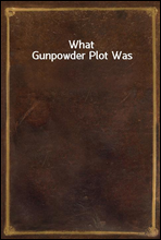 What Gunpowder Plot Was