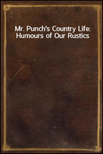 Mr. Punch's Country Life