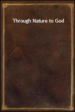 Through Nature to God