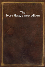 The Ivory Gate, a new edition