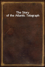 The Story of the Atlantic Telegraph