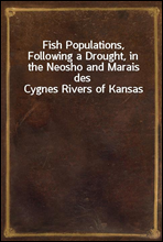 Fish Populations, Following a Drought, in the Neosho and Marais des Cygnes Rivers of Kansas