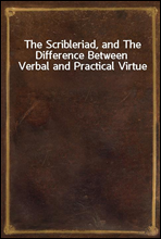 The Scribleriad, and The Difference Between Verbal and Practical Virtue