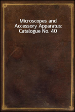 Microscopes and Accessory Apparatus