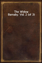 The Widow Barnaby. Vol. 2 (of 3)